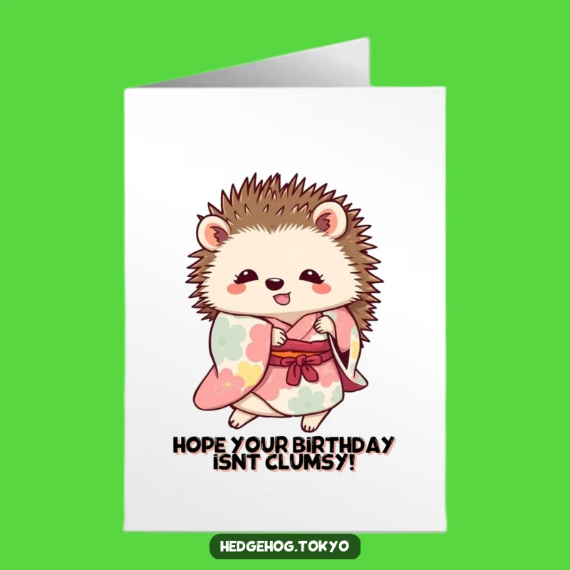 Free Printable Birthday Card: Funny Tripping Hedgehog Kimono Humor